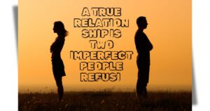 ExploringA True Relationship Is Two Imperfect People Refusi – Tymoff